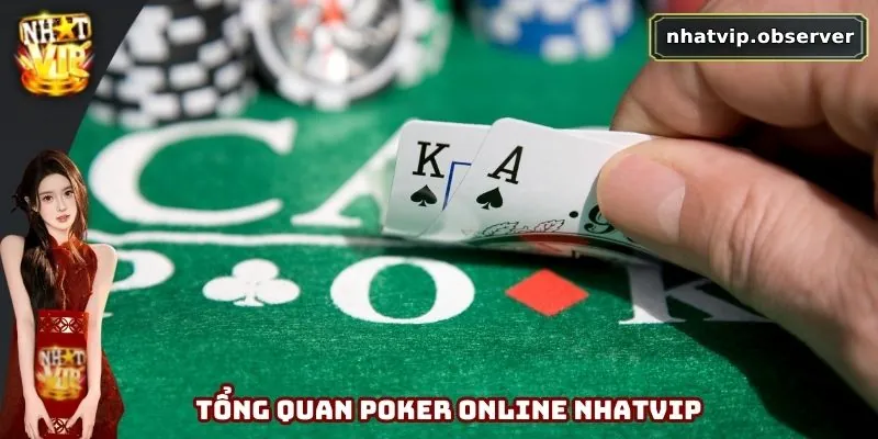 Poker Online – Chiến Thắng Bằng Chiến Lược Thông Minh 1 Khái quát nhanh về poker online tại Nhatvip