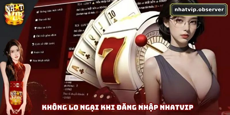 Đăng Nhập Nhatvip - Tham Gia Cá Cược Dễ Dàng Và Nhanh Chóng 4 Không lo ngại khi đăng nhập trải nghiệm Nhatvip