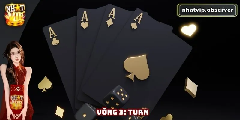 Poker Online – Chiến Thắng Bằng Chiến Lược Thông Minh 3 Ở vòng turn người chơi phải có chiến thuật đúng đắn